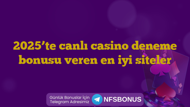 2025’te canlı casino deneme bonusu veren en iyi siteler